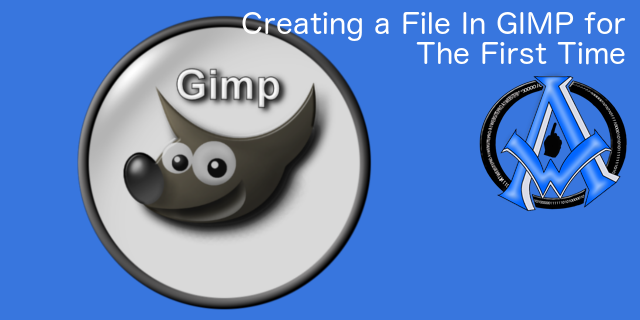 Creating A File in GIMP The First TIme