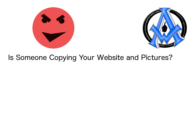 Is Someone Copying Your Website and Pictures?