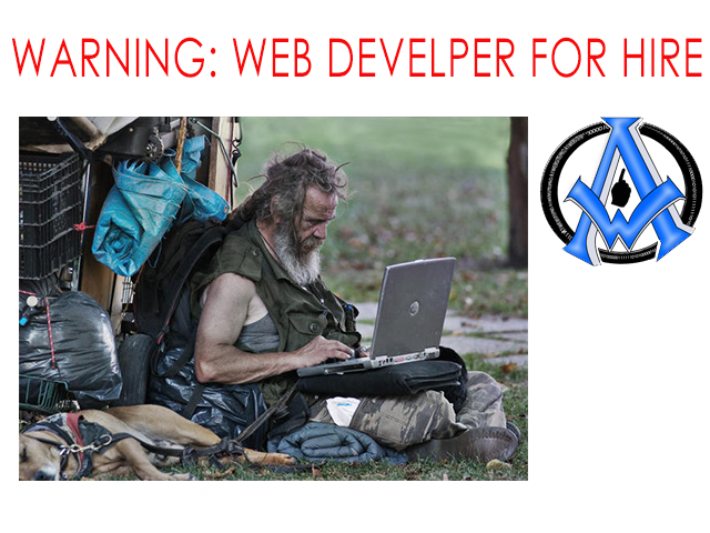 WARNING: WEB DEVELOPER FOR HIRE