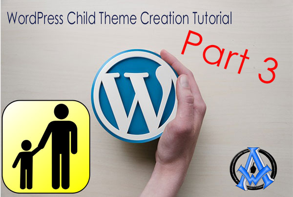 CHILD THEMES IN WORDPRESS FOR BEGINNERS PART 3 FILES