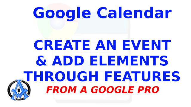 How To Create An Event And Add Features In Google Calendar