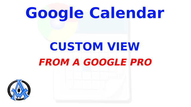 How To Set The Custom View In Google Calendar