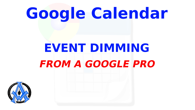 How To Adjust Event Dimming In Google Calendar