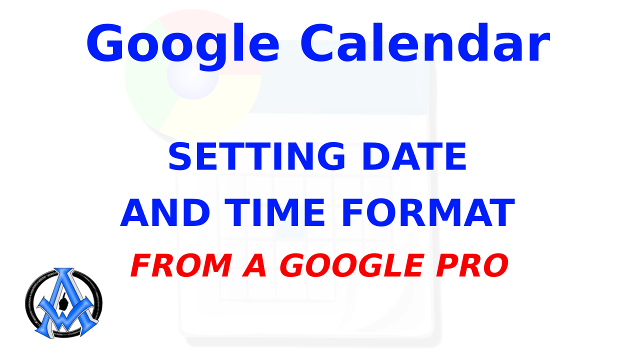 How To Set Date And Time Format In Google Calendar