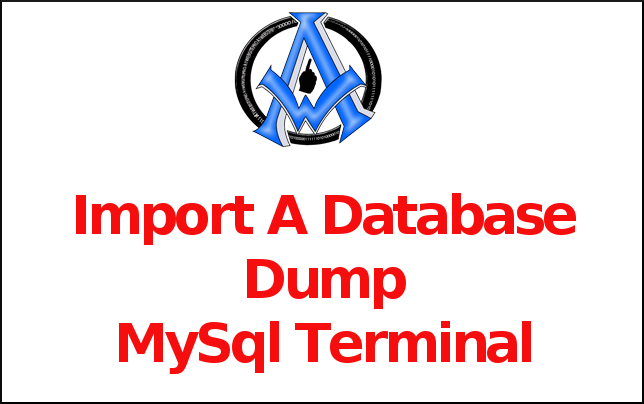 Import A Database Dump MySql Terminal