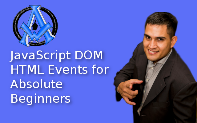 JavaScript DOM HTML Events for Absolute Beginners Lesson #11