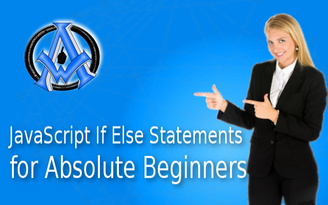 JavaScript If Else Statements for Absolute Beginners Lesson #  12