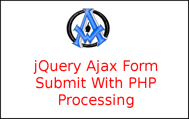 jQuery Ajax Form Submit With PHP Processing