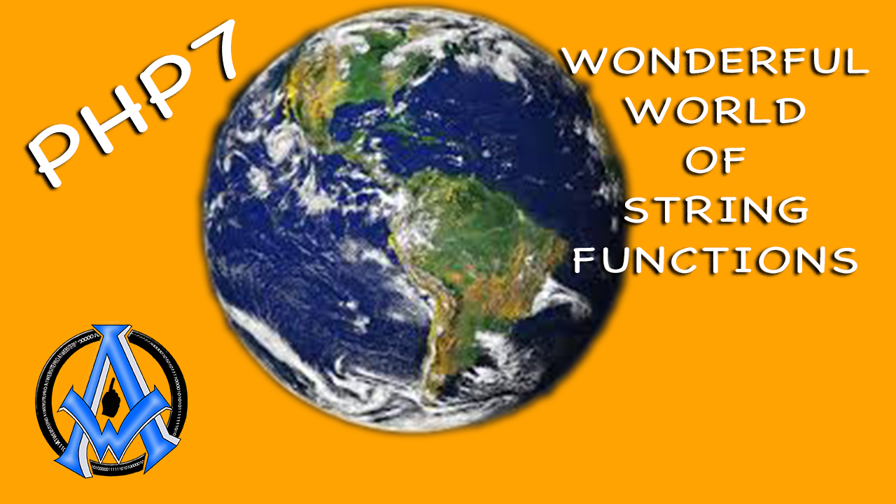 Wonderful World Of String Functions() in Php7 Lesson 12