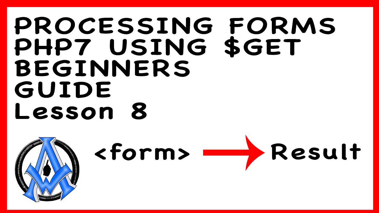 PROCESSING FORMS PHP7 USING $GET BEGINNERS GUIDE LESSON 8