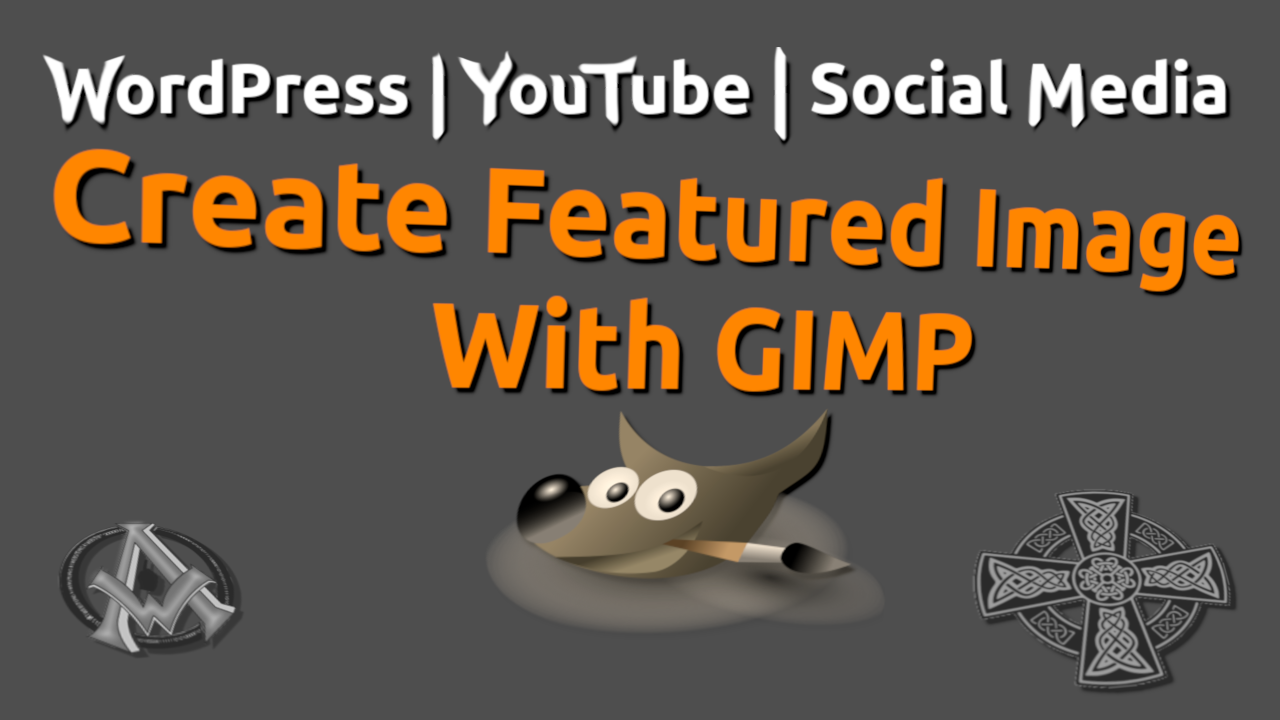 Create Featured Image With GIMP | WordPress | YouTube | Social Media