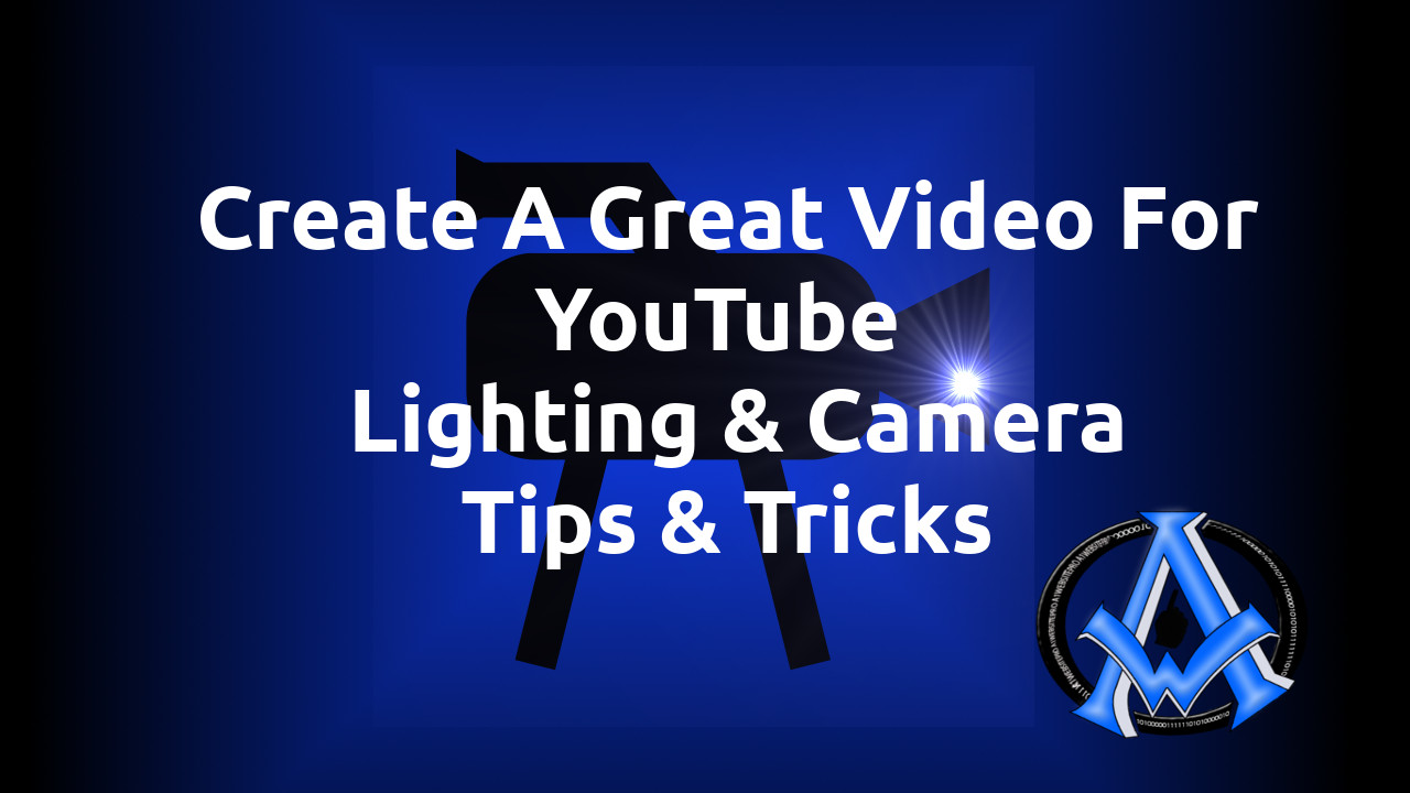 Create A Great Video For YouTube | Lighting | Social Media Platforms