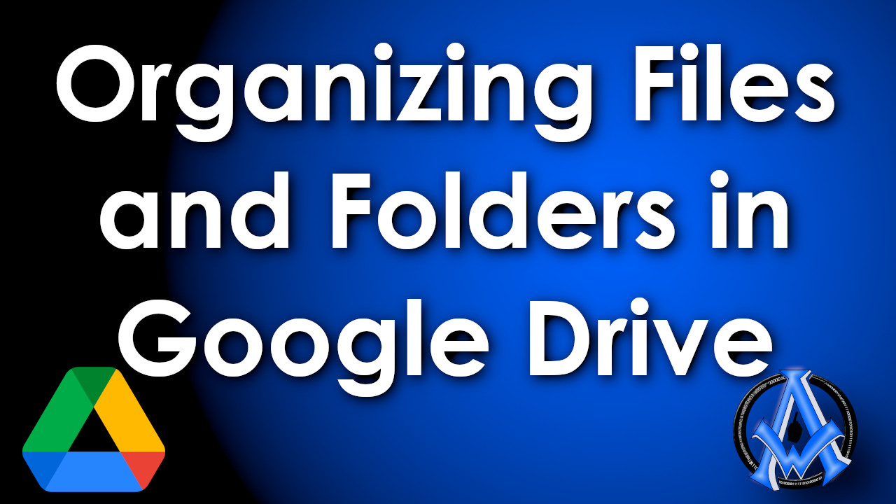 Organize Google Drive Files and Folders