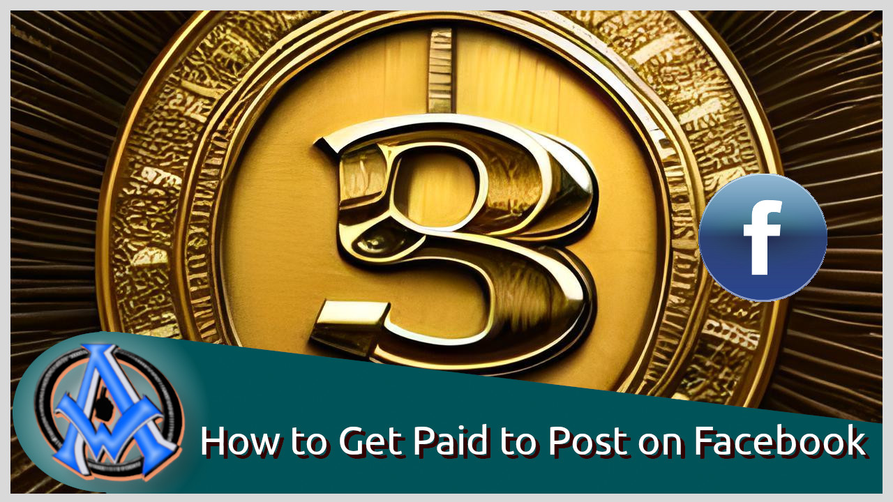 Maximizing Your Income: A Comprehensive Guide on How to Get Paid to Post on Facebook