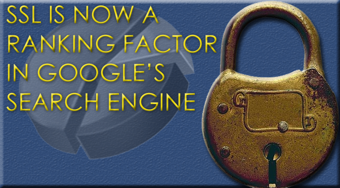 SSL Now Ranking Factor in Google Search Engine