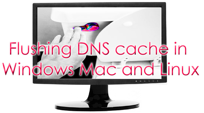 Flushing-DNS-cache-in-Windows-Mac-and-Linux