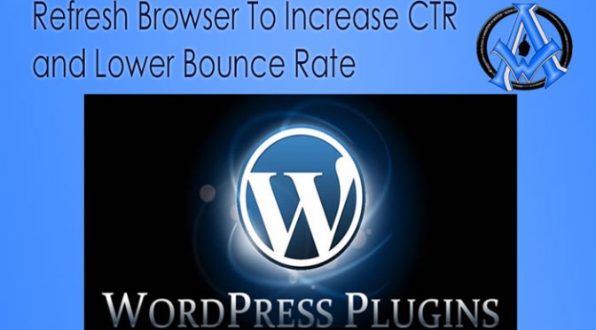 Refresh-Browser-To-Increase-CTR-and-Lower-Bounce-Rate