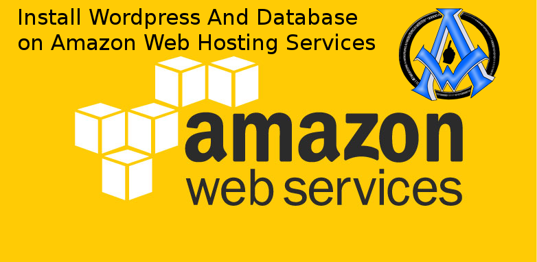Install Wordpress And Database on Amazon Web Hosting Services