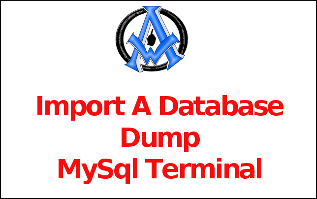 Import A database Dump Terminal MySql