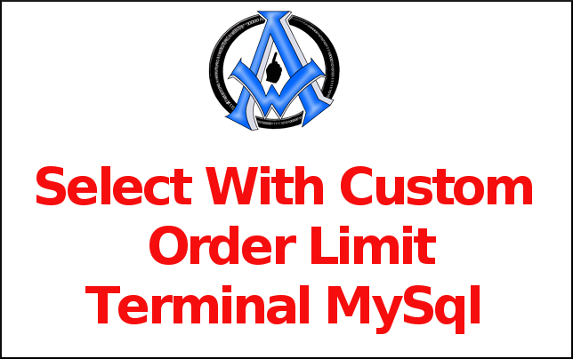 Select With Custom Order Limit Terminal MySql