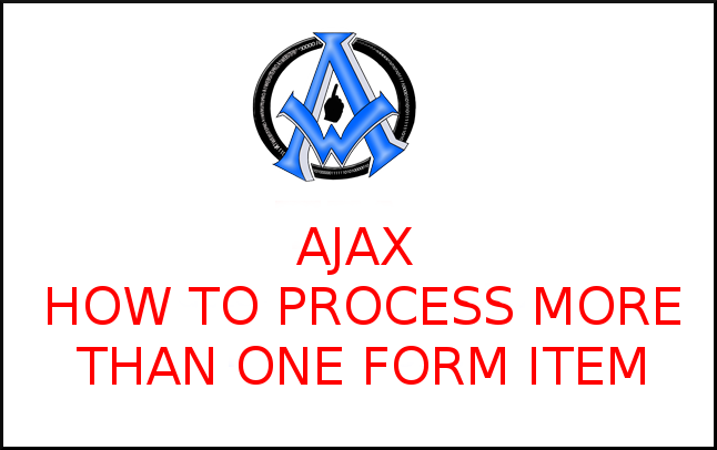 Ajax How To Process More Than One Form Item