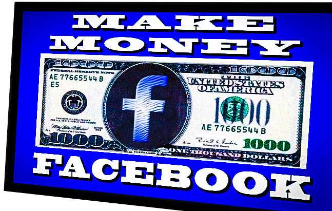 HOW YOU CAN MAKE MONEY ON FACEBOOK