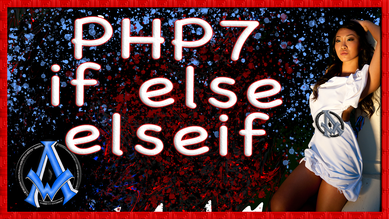 Php 7 STATEMENTS IF ELSE ELSEIF LOGIC CODE EXAMPLES