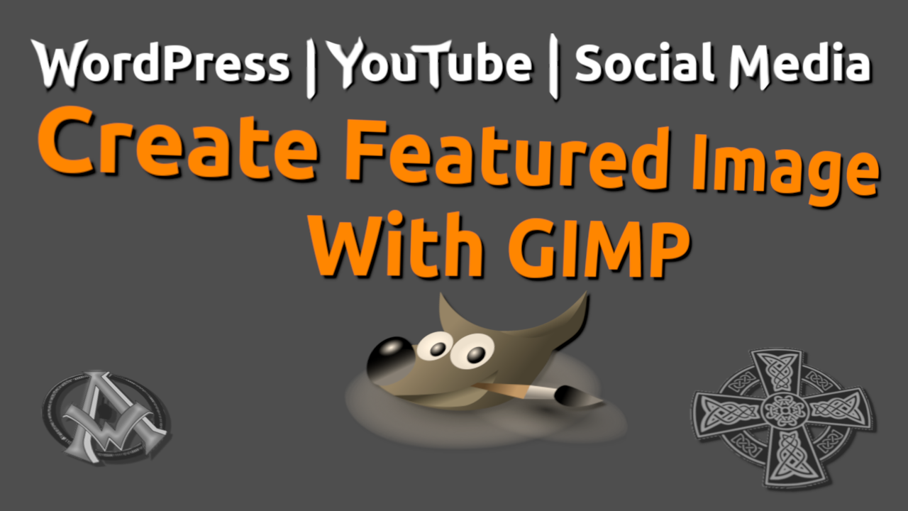 Create Featured Image With GIMP WordPress YouTube Social Media