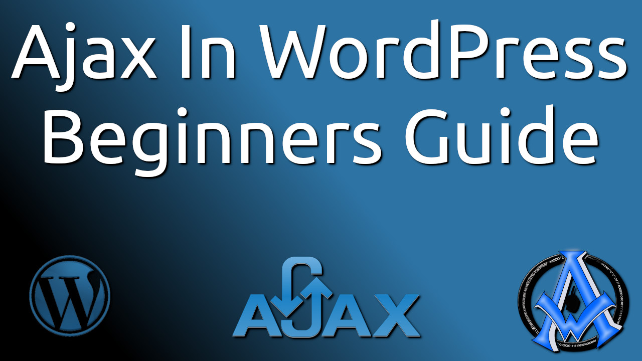 Ajax In WordPress Tutorial | Ultimate Beginners Guide