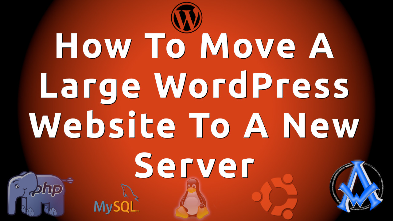 How To Move A Large WordPress Website To A New Server