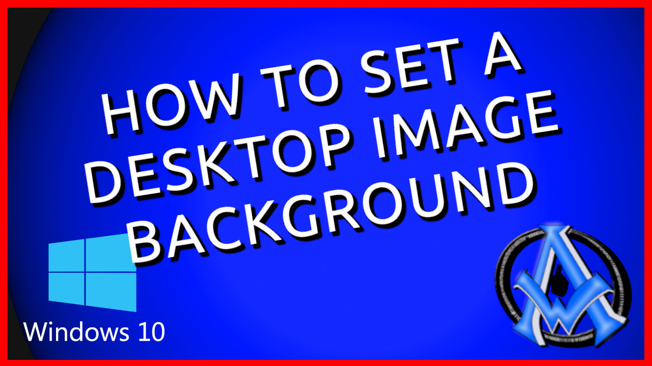 How To Set A Picture As Your Desktop or Wallpaper Background